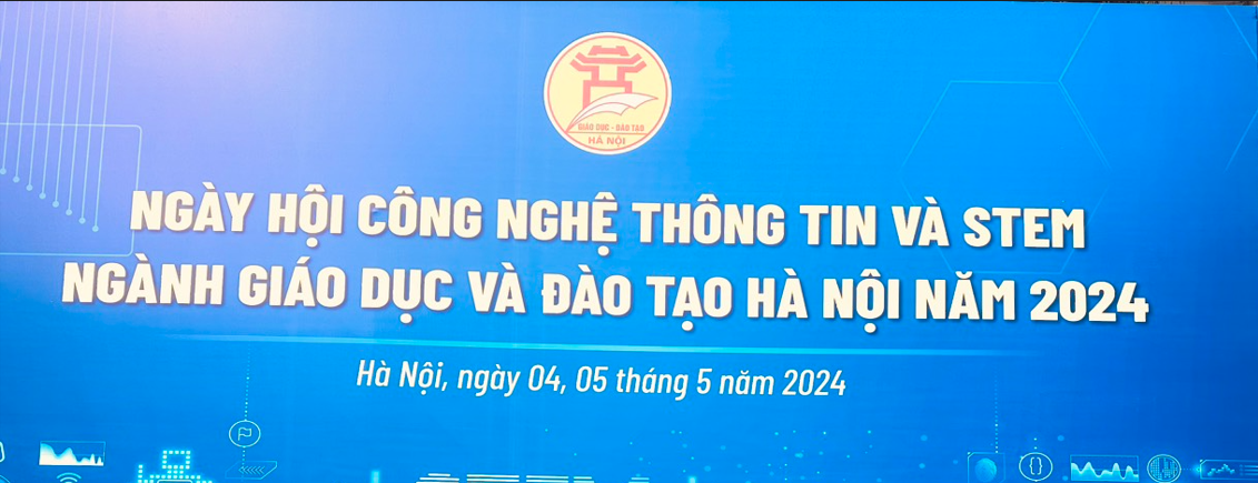 Ngày hội CNTT và Stem ngành GD & ĐT Hà Nội năm 2024